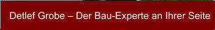 Detlef Grobe – Der Bau-Experte an Ihrer Seite