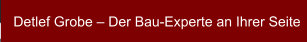 Detlef Grobe – Der Bau-Experte an Ihrer Seite